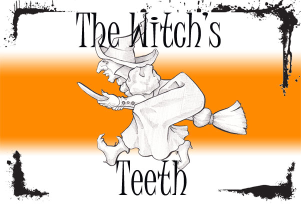 The Witch’s Teeth